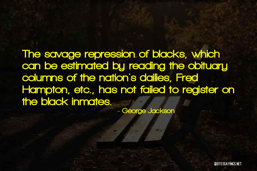 Obituary Quotes By George Jackson