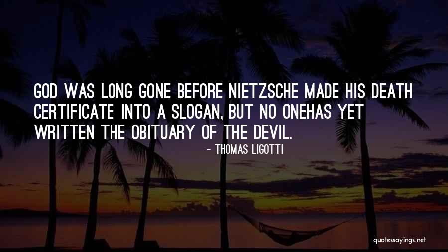 Obituary Quotes By Thomas Ligotti