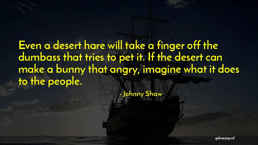 Objarka Quotes By Johnny Shaw Objarka Quotes By Johnny Shaw