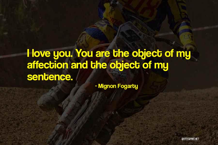 Object Of My Affection Quotes By Mignon Fogarty