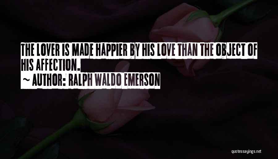 Object Of My Affection Quotes By Ralph Waldo Emerson