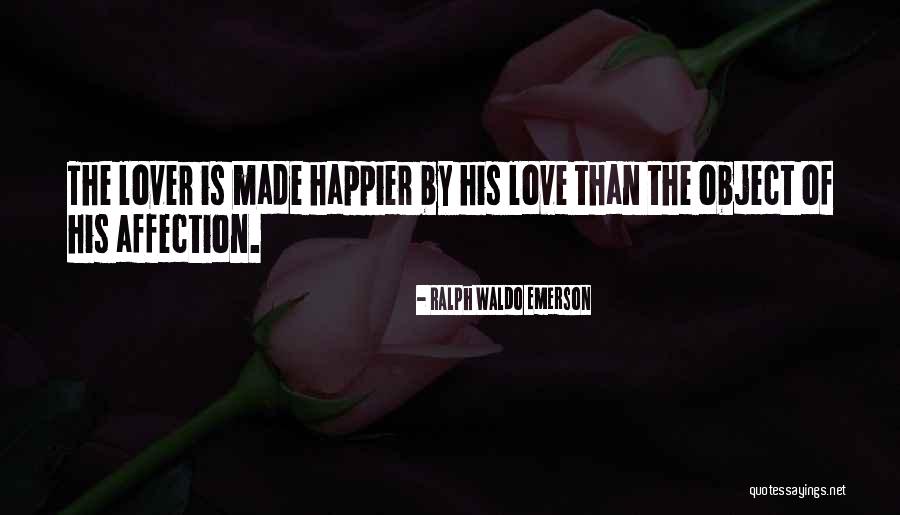 Object Of My Affection Quotes By Ralph Waldo Emerson