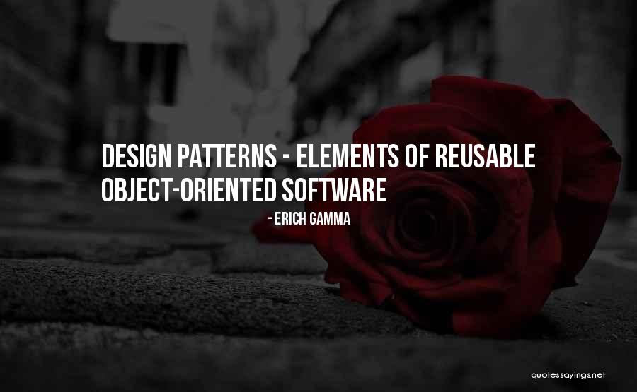 Object Oriented Design Quotes By Erich Gamma