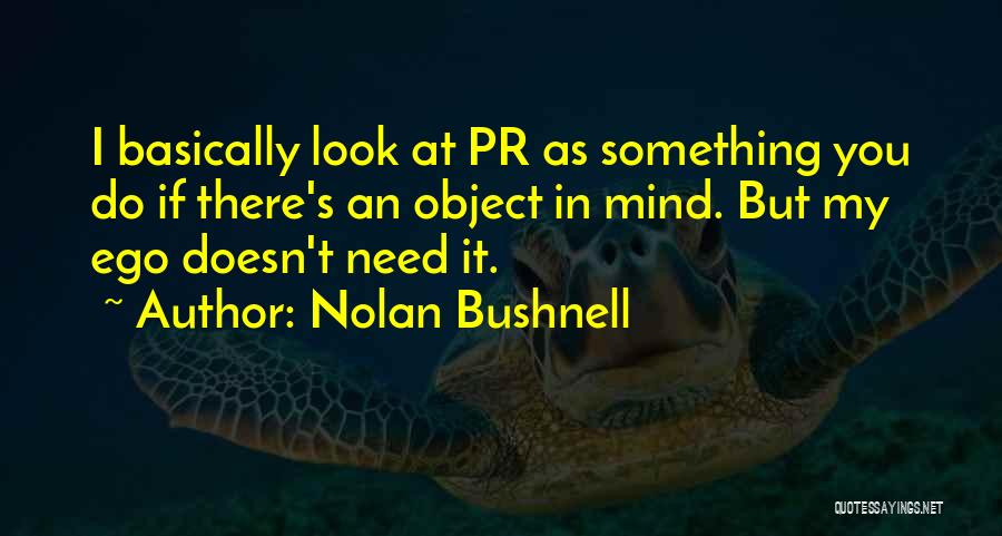 Object Quotes By Nolan Bushnell