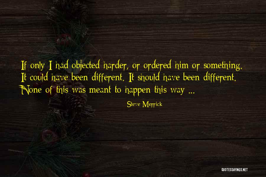 Objected To Quotes By Steve Merrick Objected To Quotes By Steve Merrick
