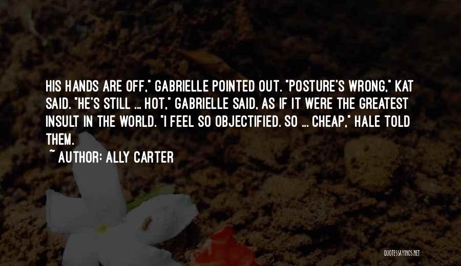 Objectified Quotes By Ally Carter
