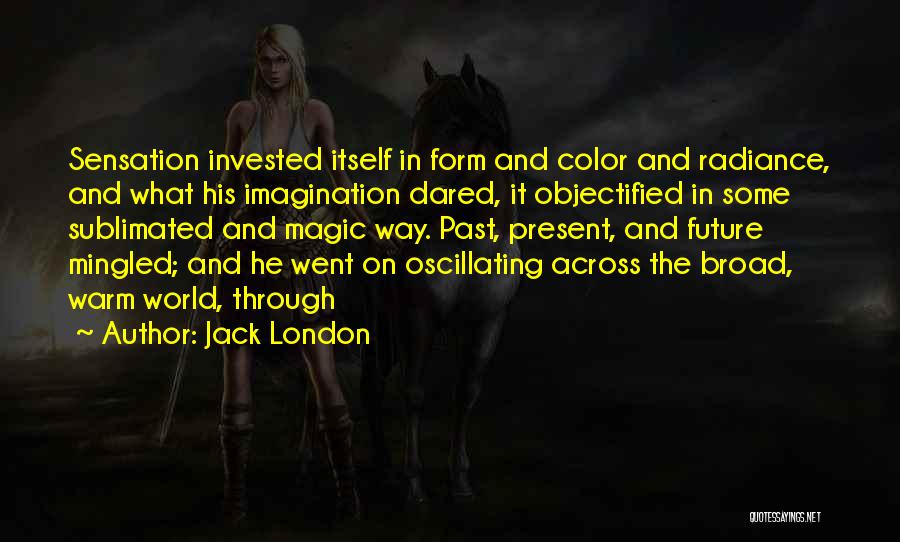 Objectified Quotes By Jack London