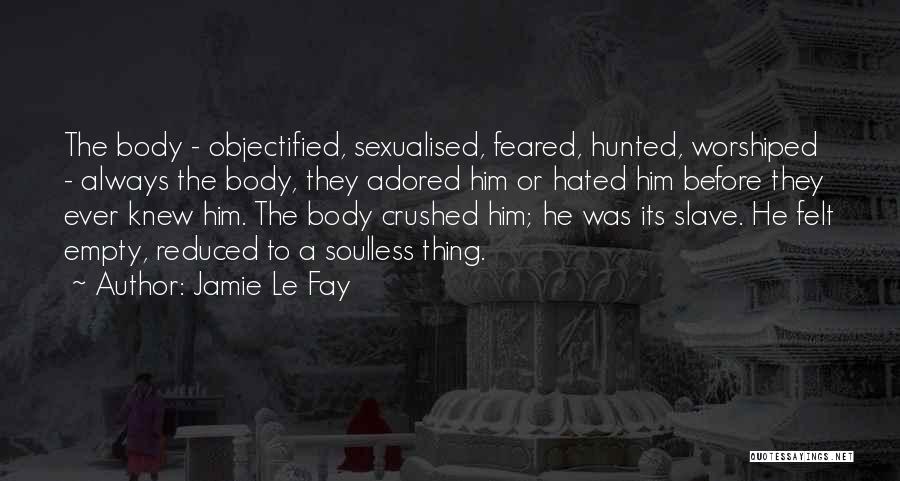 Objectified Quotes By Jamie Le Fay