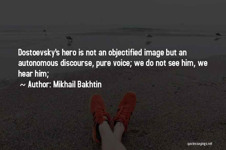 Objectified Quotes By Mikhail Bakhtin