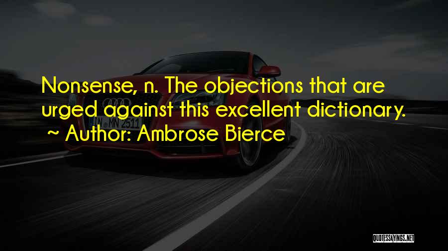Objections Quotes By Ambrose Bierce