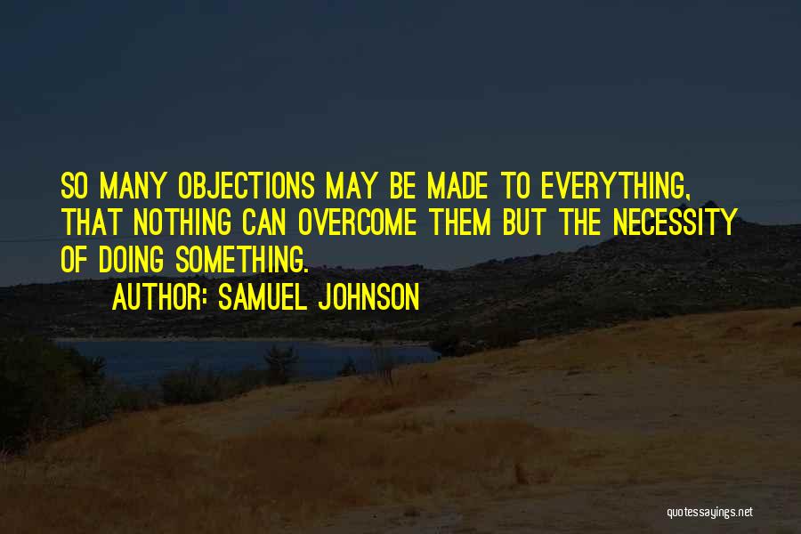 Objections Quotes By Samuel Johnson