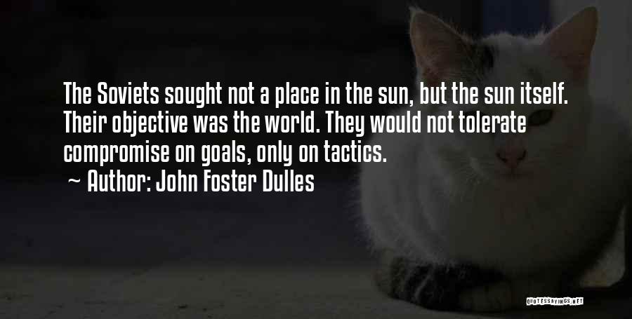 Objective And Goals Quotes By John Foster Dulles