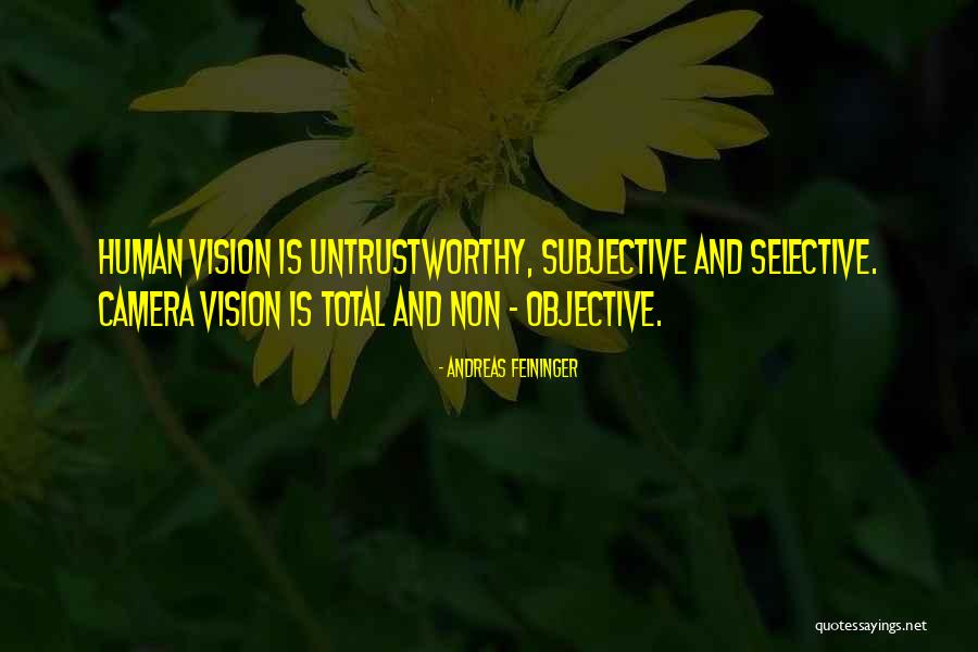 Objective And Subjective Quotes By Andreas Feininger Objective And Subjective Quotes By Andreas Feininger