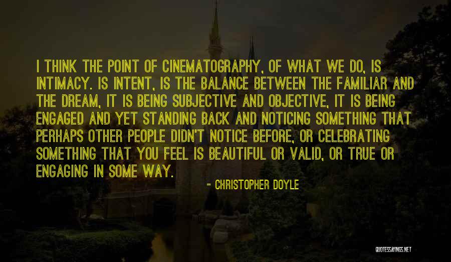 Objective And Subjective Quotes By Christopher Doyle Objective And Subjective Quotes By Christopher Doyle