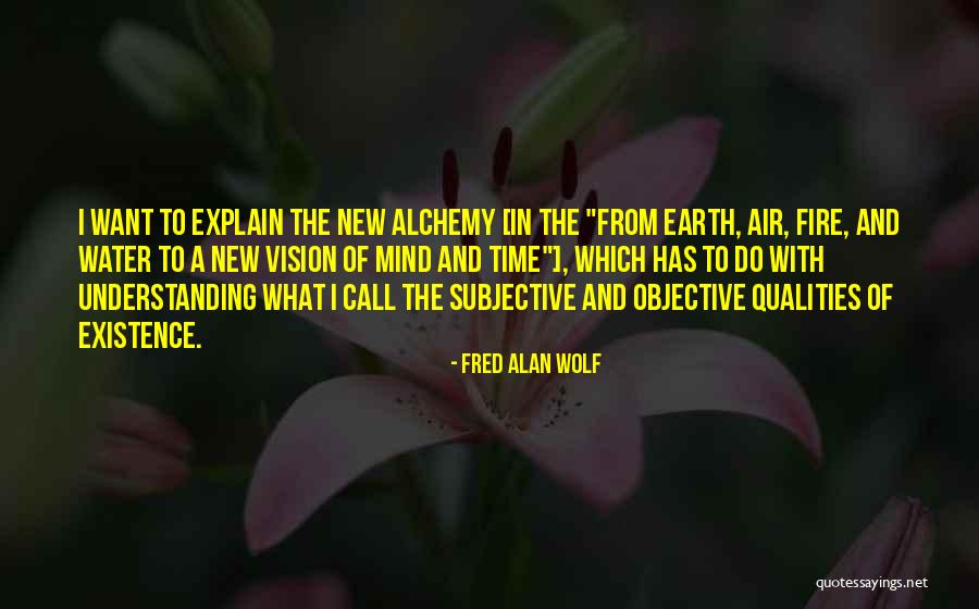 Objective And Subjective Quotes By Fred Alan Wolf Objective And Subjective Quotes By Fred Alan Wolf