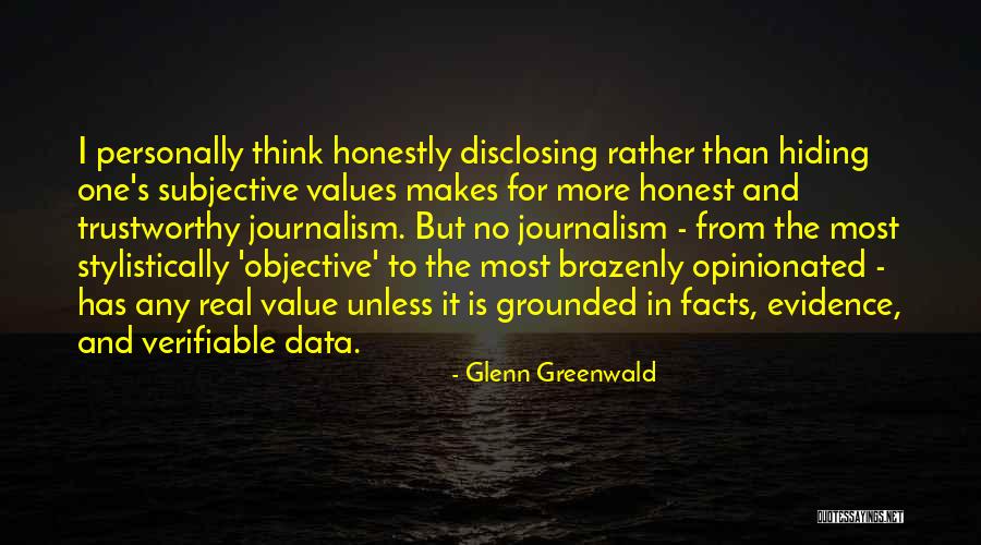 Objective And Subjective Quotes By Glenn Greenwald Objective And Subjective Quotes By Glenn Greenwald