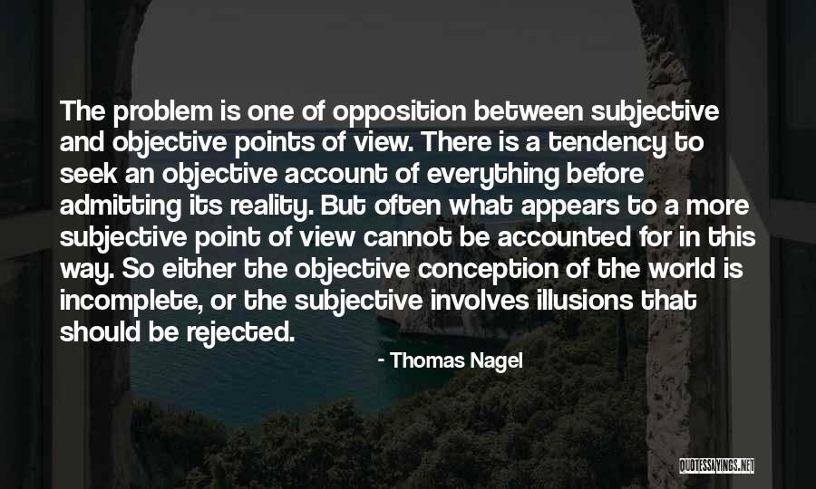 Objective And Subjective Quotes By Thomas Nagel Objective And Subjective Quotes By Thomas Nagel