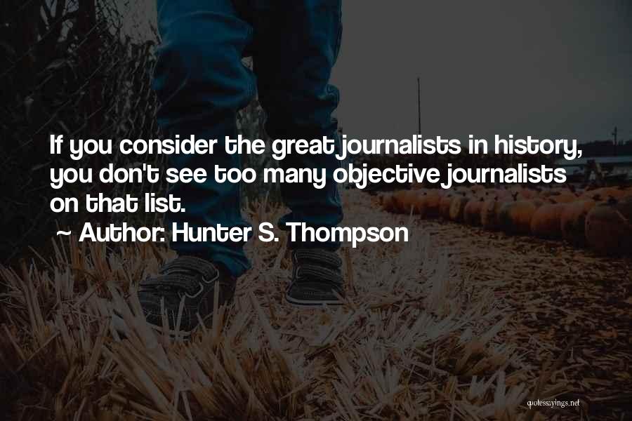 Objective Journalism Quotes By Hunter S. Thompson