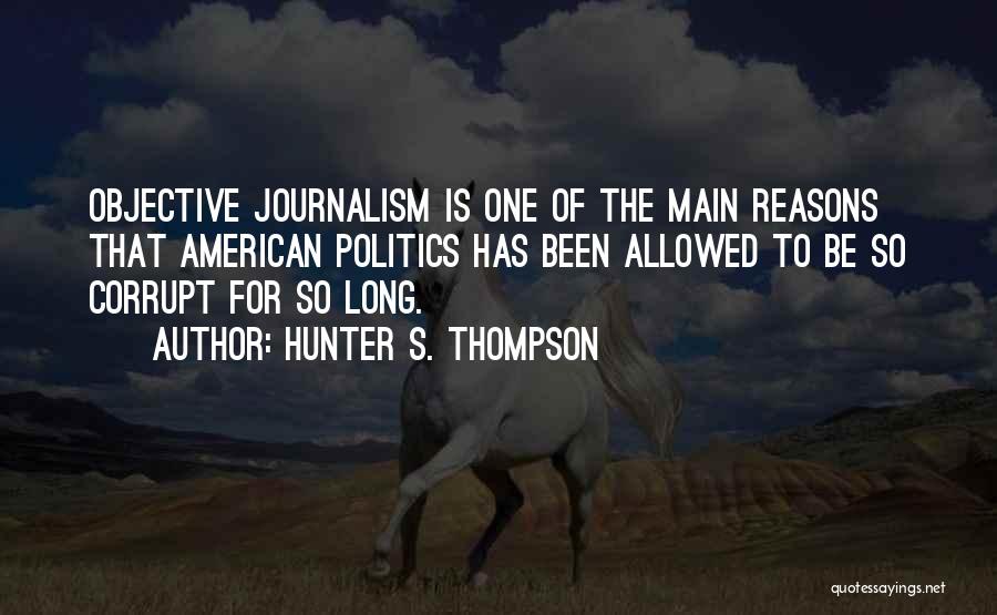 Objective Journalism Quotes By Hunter S. Thompson