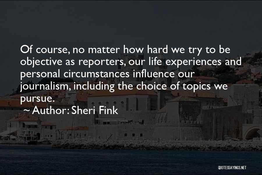 Objective Journalism Quotes By Sheri Fink