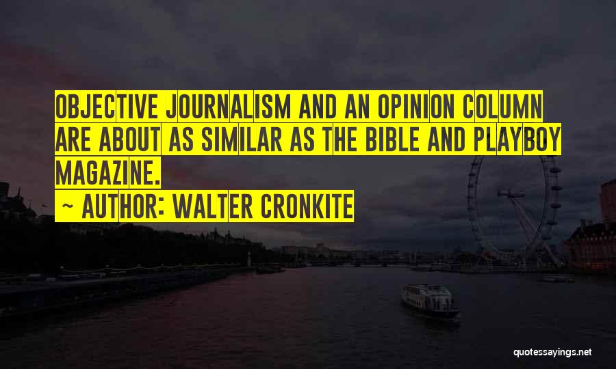 Objective Journalism Quotes By Walter Cronkite