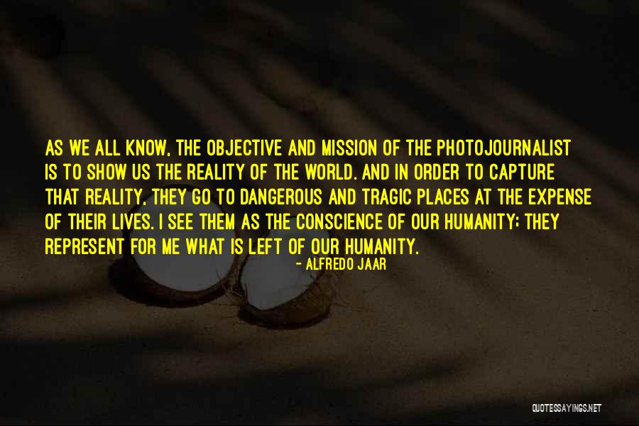 Objective Reality Quotes By Alfredo Jaar Objective Reality Quotes By Alfredo Jaar