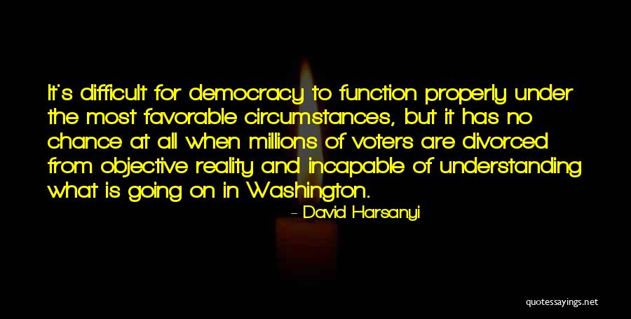 Objective Reality Quotes By David Harsanyi Objective Reality Quotes By David Harsanyi