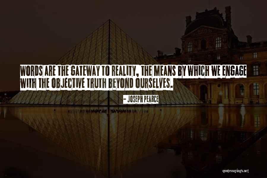 Objective Reality Quotes By Joseph Pearce Objective Reality Quotes By Joseph Pearce