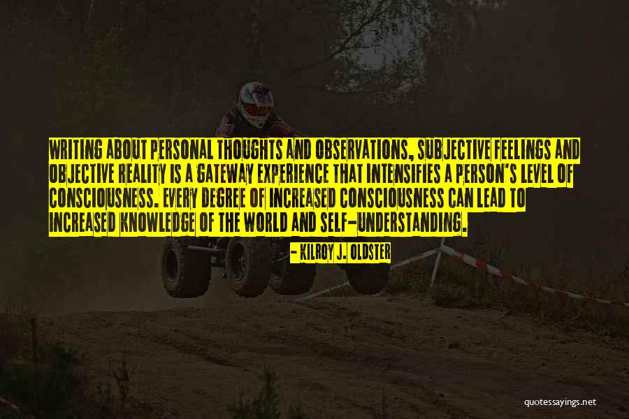 Objective Reality Quotes By Kilroy J. Oldster Objective Reality Quotes By Kilroy J. Oldster