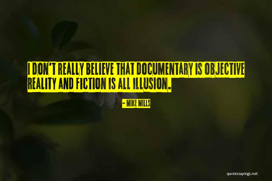 Objective Reality Quotes By Mike Mills Objective Reality Quotes By Mike Mills
