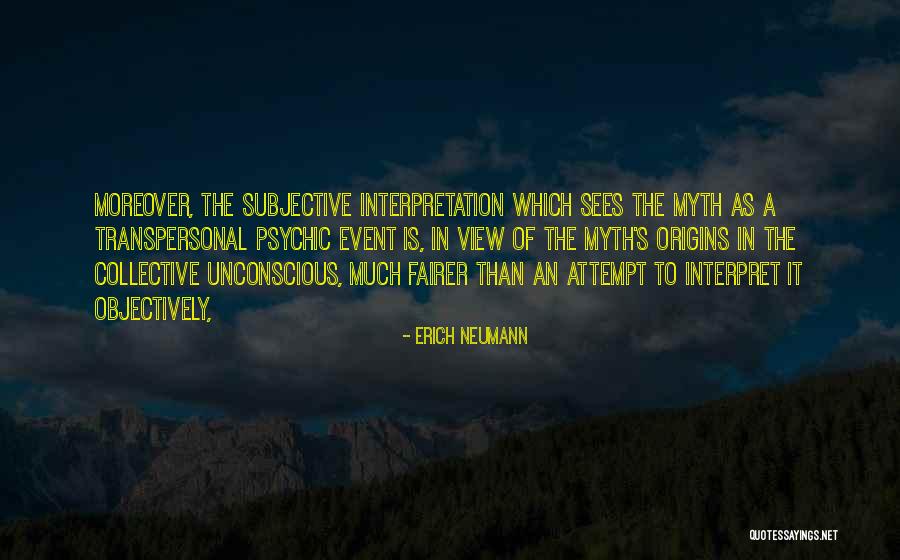 Objectively Quotes By Erich Neumann Objectively Quotes By Erich Neumann