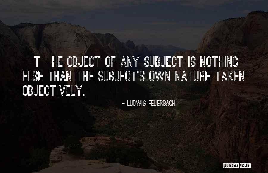 Objectively Quotes By Ludwig Feuerbach Objectively Quotes By Ludwig Feuerbach