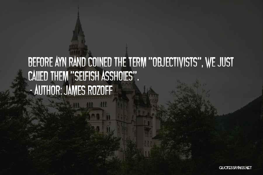 Objectivism Quotes By James Rozoff