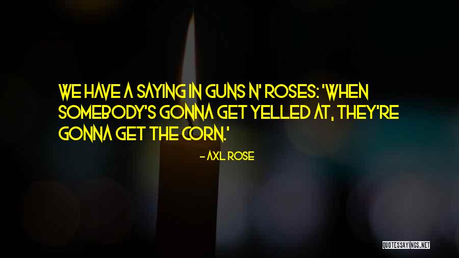 Objectivist Come Lately Quotes By Axl Rose Objectivist Come Lately Quotes By Axl Rose