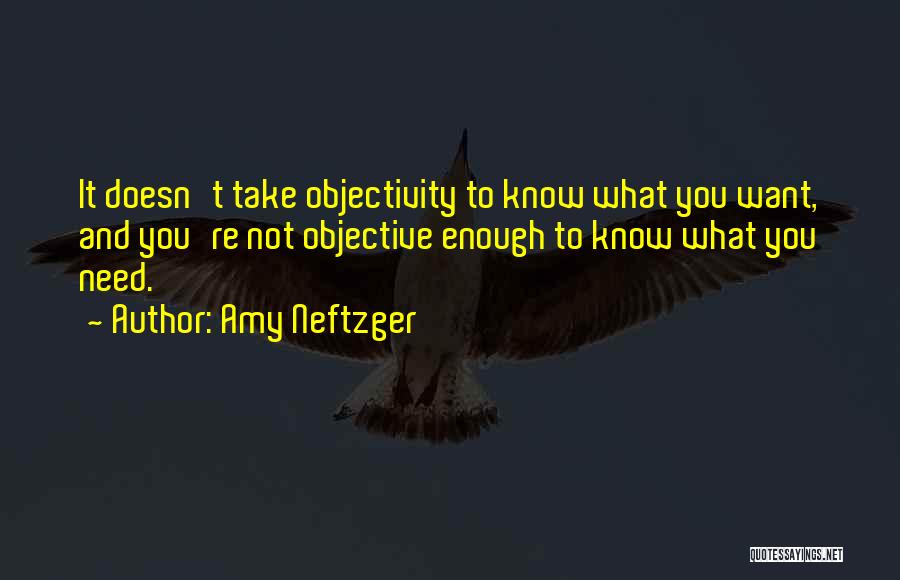 Objectivity And Subjectivity Quotes By Amy Neftzger