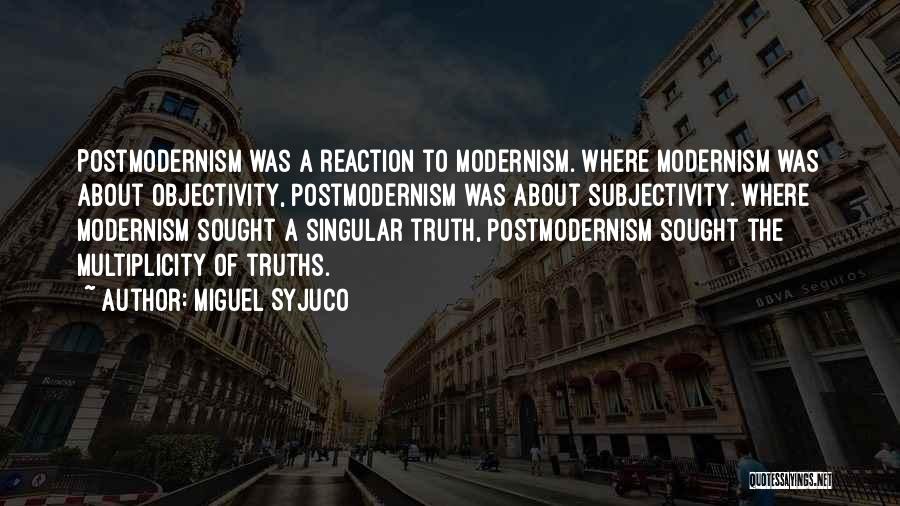 Objectivity And Subjectivity Quotes By Miguel Syjuco