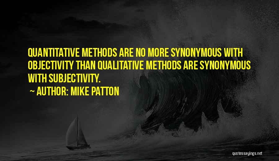 Objectivity And Subjectivity Quotes By Mike Patton