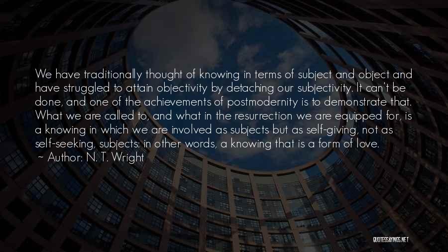 Objectivity And Subjectivity Quotes By N. T. Wright