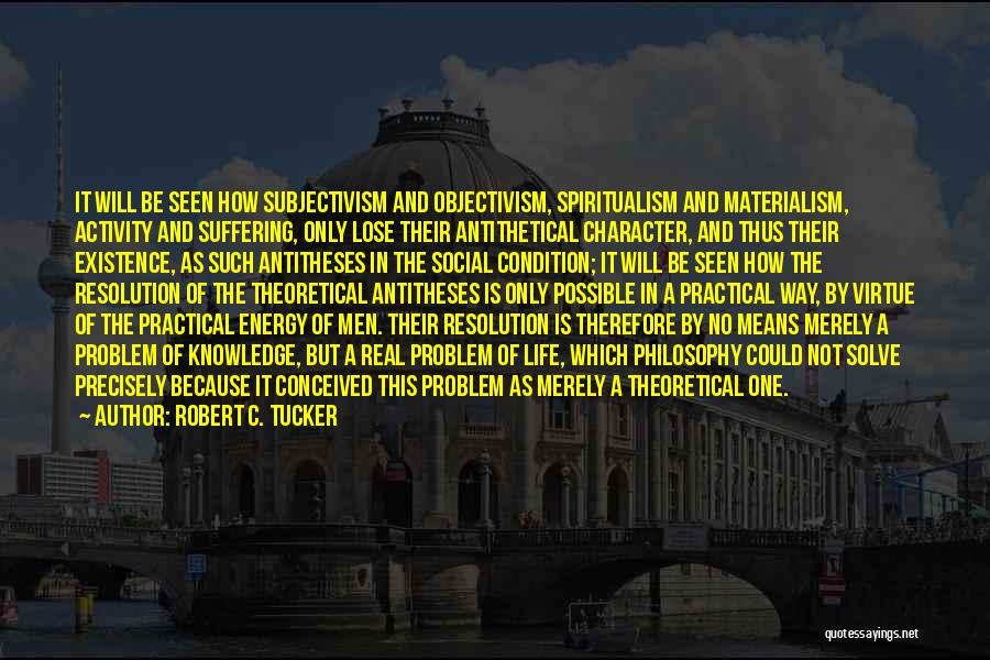 Objectivity And Subjectivity Quotes By Robert C. Tucker