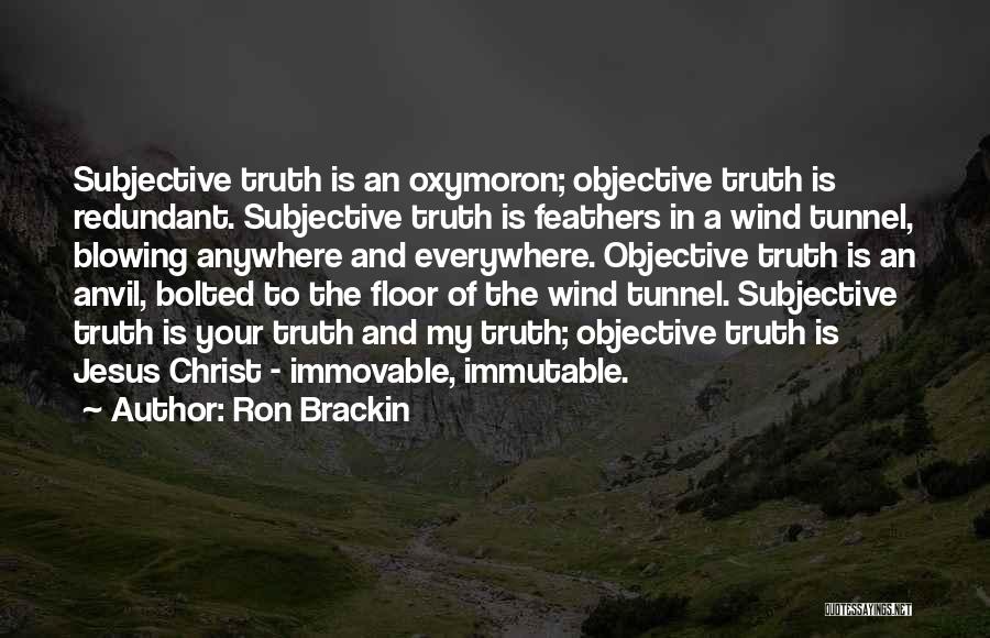 Objectivity And Subjectivity Quotes By Ron Brackin
