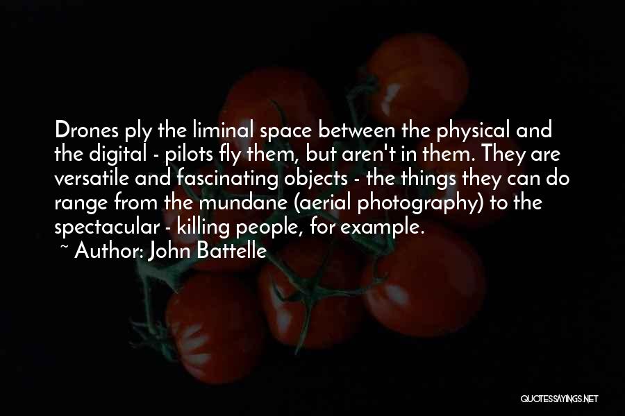 Objects In Space Quotes By John Battelle