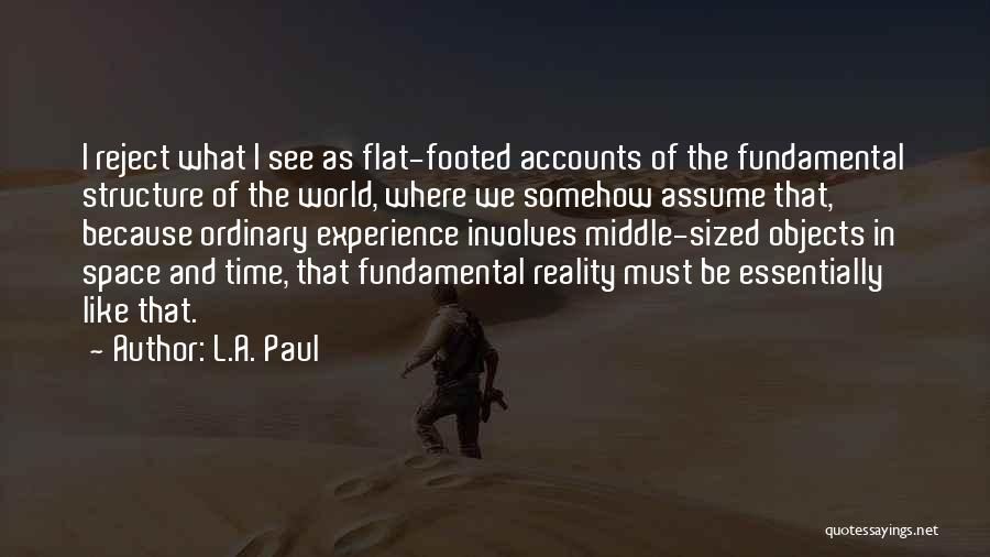 Objects In Space Quotes By L.A. Paul