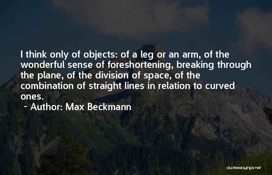 Objects In Space Quotes By Max Beckmann