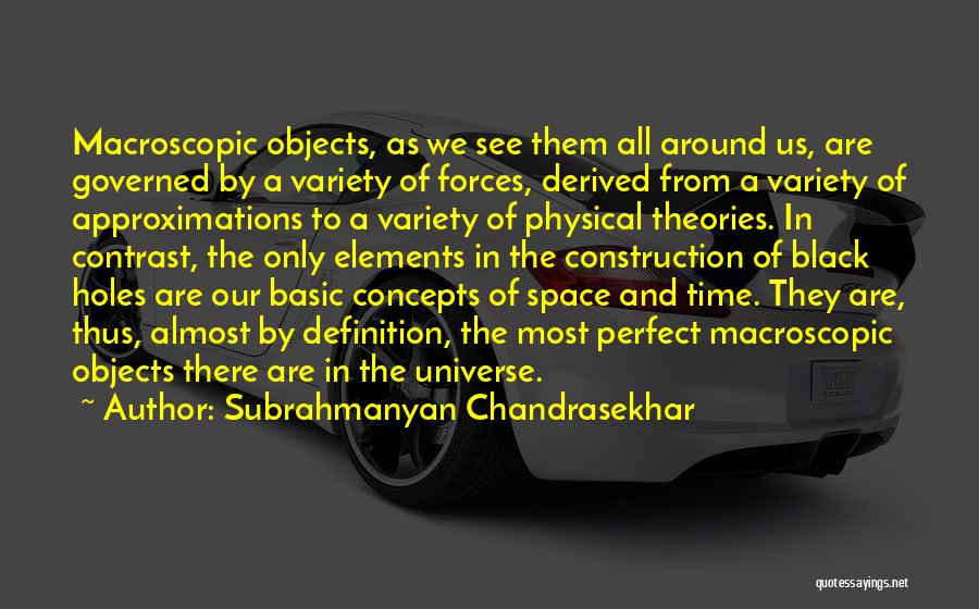 Objects In Space Quotes By Subrahmanyan Chandrasekhar