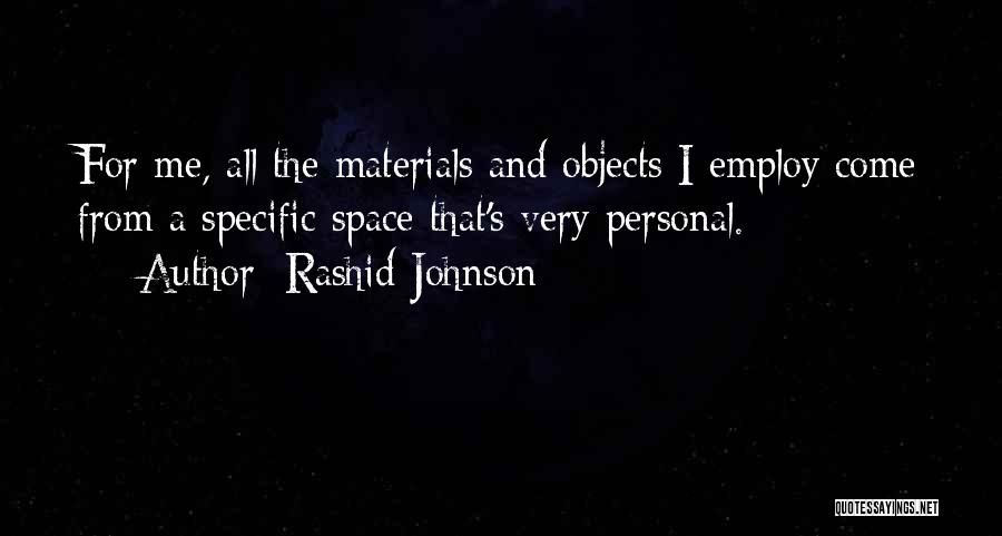 Objects Materials Quotes By Rashid Johnson
