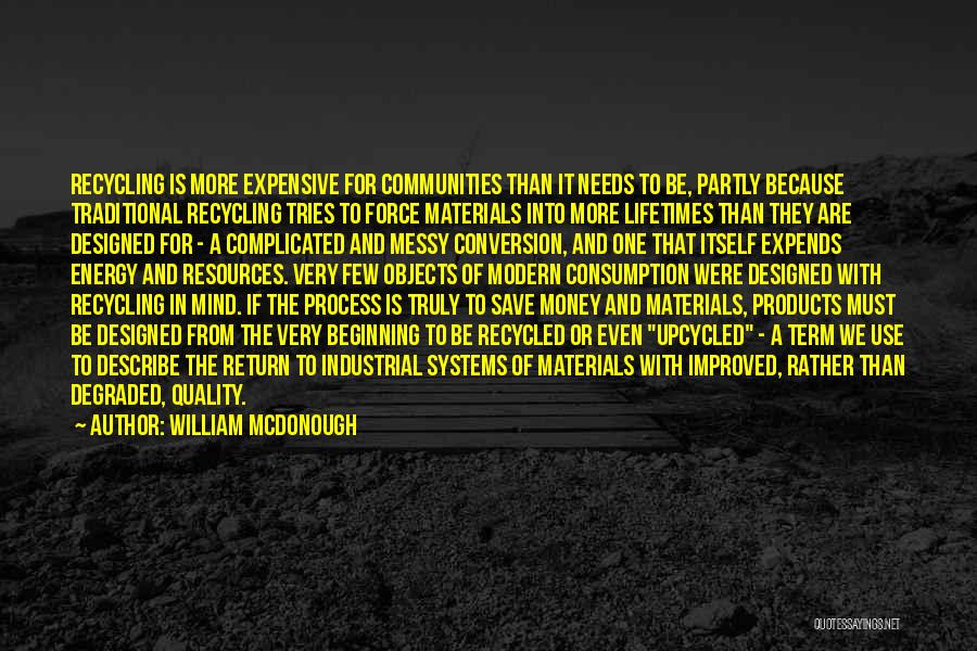Objects Materials Quotes By William McDonough