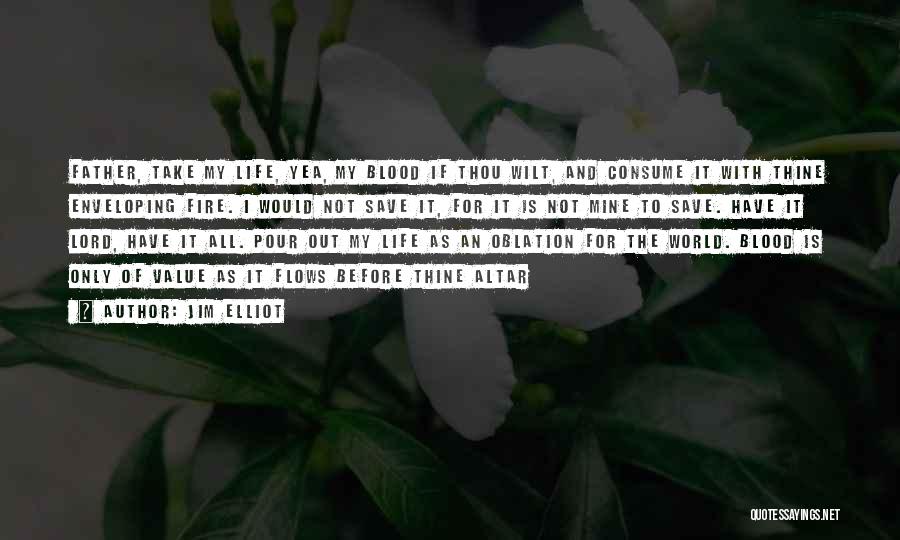 Oblation Quotes By Jim Elliot
