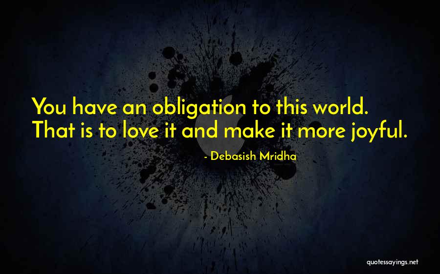 Obligation And Love Quotes By Debasish Mridha