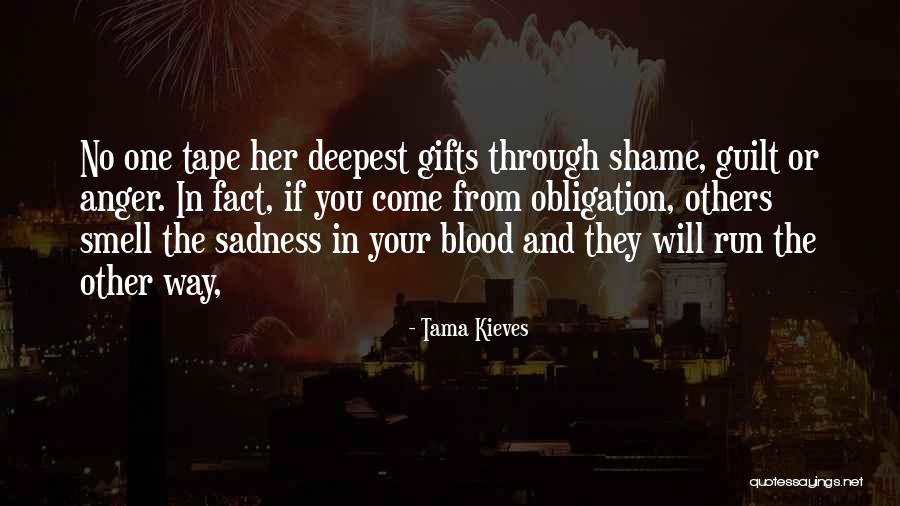 Obligation Guilt Quotes By Tama Kieves Obligation Guilt Quotes By Tama Kieves