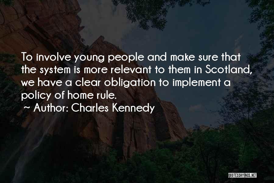 Obligation Quotes By Charles Kennedy